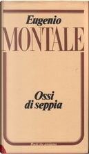 Ossi di Seppia by Eugenio Montale