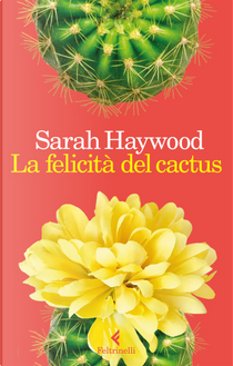 La felicità del cactus by Sarah Haywood