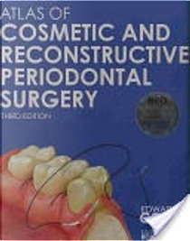 Atlas of cosmetic and reconstructive periodontal surgery by Edward S. Cohen