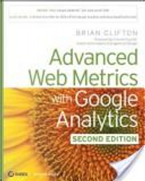 Advanced Web Metrics with Google Analytics, 2nd Edition by Brian Clifton