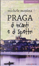 Praga di incanti e di spettri by Michele Monina