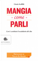 Mangia come parli by Cinzia Scaffidi