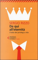 Da qui all'eternità. L'Italia dei privilegi a vita by Sergio Rizzo