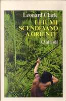 i fiumi scendevano a oriente by Leonard Clark