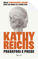 Predatori e prede by Kathy Reichs