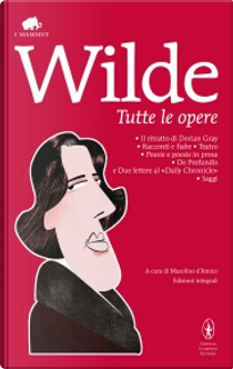 Tutte le opere by Oscar Wilde