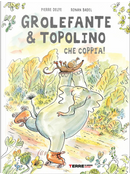 Grolefante e Topolino by Pierre Delye, Ronan Badel