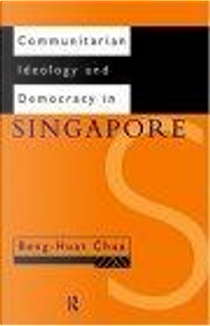 Communitarian Ideology and Democracy in Singapore by Beng Huat Chua