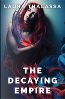 The Decaying Empire by Laura Thalassa