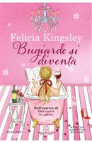 Bugiarde si diventa by Felicia Kingsley
