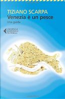 Venezia è un pesce by Tiziano Scarpa