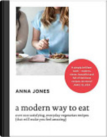 A Modern Way to Eat by Anna Jones