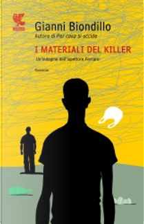 I materiali del killer by Gianni Biondillo