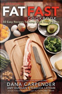 Fat Fast Cookbook by Dana Carpender