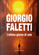 L'ultimo giorno di sole by Giorgio Faletti