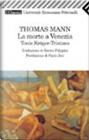La morte a Venezia - Tristano - Tonio Kroger by Thomas Mann