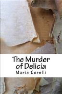 The Murder of Delicia by Marie Corelli