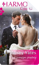 Il principe playboy by Maisey Yates