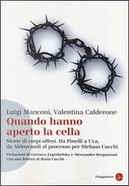 Quando hanno aperto la cella by Luigi Manconi, Valentina Calderone