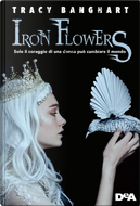Iron Flowers by Tracy Banghart