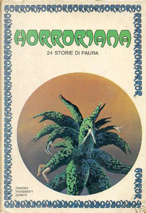 Horroriana by August Derleth, Brian Lumley, Carl Jacobi, Clark Ashton Smith, David H. Keller, Frank Belknap Long, Fritz Leiber, George Langelaan, Hanns Heinz Ewers, Henry Kuttner, Murray Leinster, Patricia Highsmith, Ramsey Campbell, Ray Bradbury, Richard Matheson, Robert Bloch, Robert E. Howard, Stephen King, William Hope Hodgson Horroriana by August Derleth, Brian Lumley, Carl Jacobi, Clark Ashton Smith, David H. Keller, Frank Belknap Long, Fritz Leiber, George Langelaan, Hanns Heinz Ewers, Henry Kuttner, Murray Leinster, Patricia Highsmith, Ramsey Campbell, Ray Bradbury, Richard Matheson, Robert Bloch, Robert E. Howard, Stephen King, William Hope Hodgson