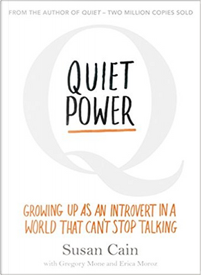 Quiet Power by Erica Moroz, Gregory Mone, Susan Cain