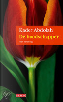 De boodschapper / druk 2 by Kader Abdolah