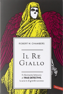 Il Re Giallo by Robert W. Chambers