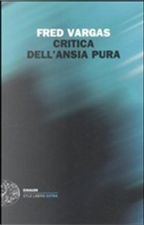 Critica dell'ansia pura by Fred Vargas