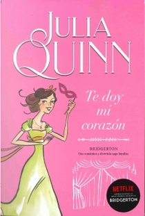 Te doy mi corazón by Julia Quinn