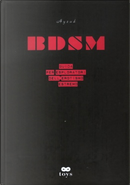 BDSM. Guida per esploratori dell'erotismo estremo by Ayzad