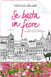 Se basta un fiore by Giulia Blasi