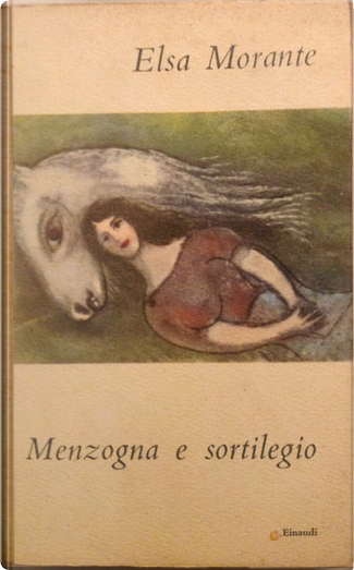 Menzogna e sortilegio by Elsa Morante, Einaudi, Paperback - Anobii