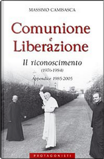 Comunione e Liberazione by Massimo Camisasca