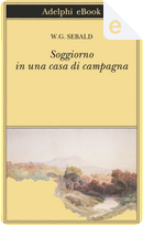 Soggiorno in una casa di campagna by Winfried G. Sebald