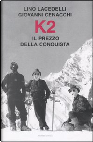 K2 by Giovanni Cenacchi, Lino Lacedelli