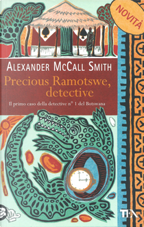 Precious Ramotswe, detective by Alexander McCall Smith