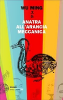 Anatra all'arancia meccanica by Wu Ming