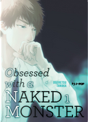 Obsessed with a naked monster vol. 1 by Tanaka Ogeretsu