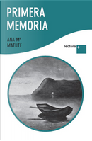 Primera memoria/ First memory by Ana Maria Matute