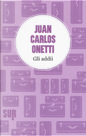 Gli addii by Juan Carlos Onetti