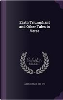 Earth Triumphant by Conrad Aiken