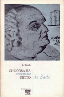 Che cosa ha veramente detto de Sade by Luigi Baccolo