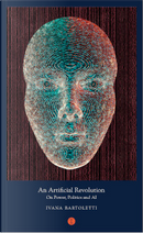 An Artificial Revolution by Ivana Bartoletti