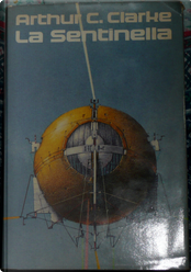 La sentinella by Arthur C. Clarke