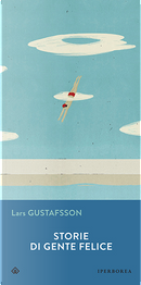 Storie di gente felice by Lars Gustafsson