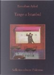 Tango a Istanbul by Esmahan Aykol