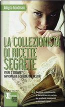 La collezionista di ricette segrete by Allegra Goodman