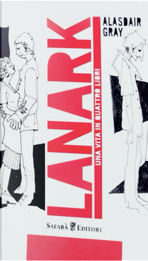 Lanark. Una vita in quattro libri by Alasdair Gray