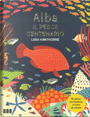 Alba il pesce centenario by Lara Hawthorne
